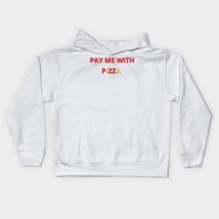 pay me with pizza Kids Hoodie